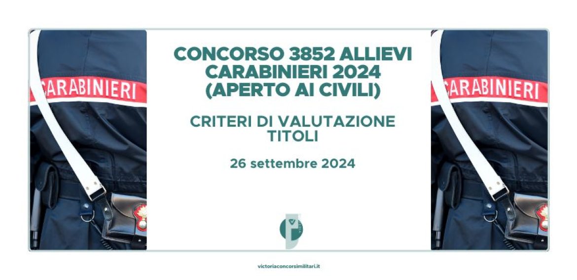 Concorso 3852 Allievi Carabinieri 2024 (Aperto ai Civili) – Criteri Valutazione Titoli