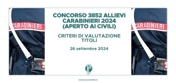 Concorso 3852 Allievi Carabinieri 2024 (Aperto ai Civili) – Criteri Valutazione Titoli