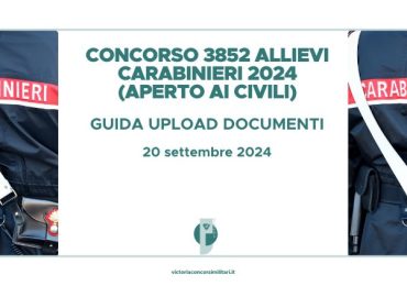 Concorso 3852 Allievi Carabinieri 2024 (Aperto ai Civili) – Guida Upload Documenti