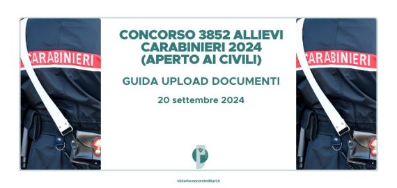 Concorso 3852 Allievi Carabinieri 2024 (Aperto ai Civili) – Guida Upload Documenti