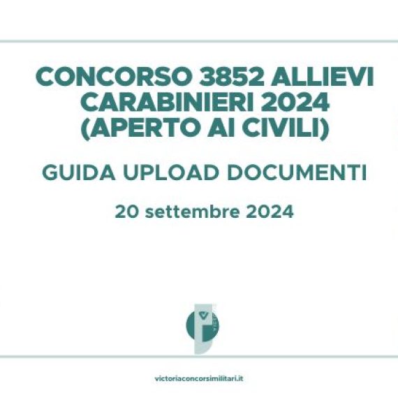 Concorso 3852 Allievi Carabinieri 2024 (Aperto ai Civili) – Guida Upload Documenti