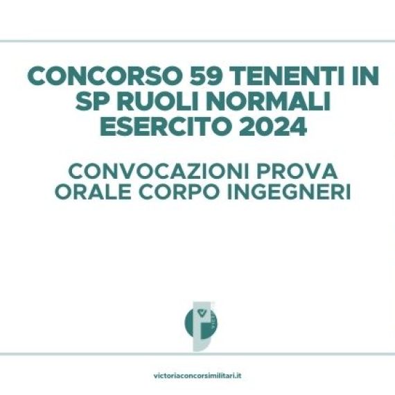 Concorso 59 Tenenti in SP Ruoli Normali Esercito 2024 – Convocazioni Prova Orale Corpo Ingegneri