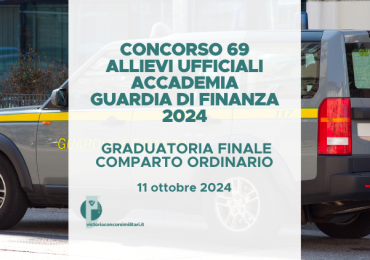 Concorso 69 Allievi Ufficiali Accademia Guardia di Finanza 2024 – Graduatoria Finale Comparto Ordinario