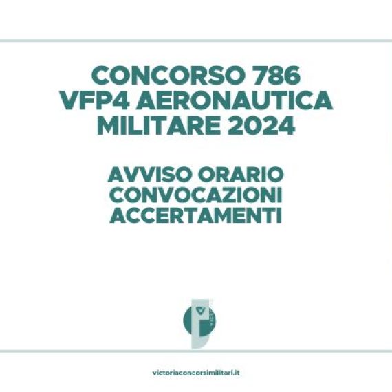 Concorso 786 VFP4 Aeronautica Militare 2024 – Avviso Orario Convocazioni Accertamenti