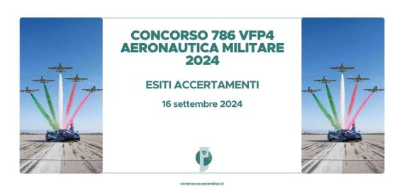 Concorso 786 VFP4 Aeronautica Militare 2024 – Esiti Accertamenti