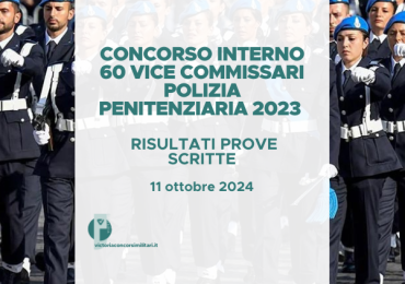 Concorso Interno 60 Vice Commissari Polizia Penitenziaria 2023 – Risultati Prove Scritte