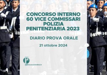 Concorso Interno 60 Vice Commissari Polizia Penitenziaria 2023 – Diario Prova Orale