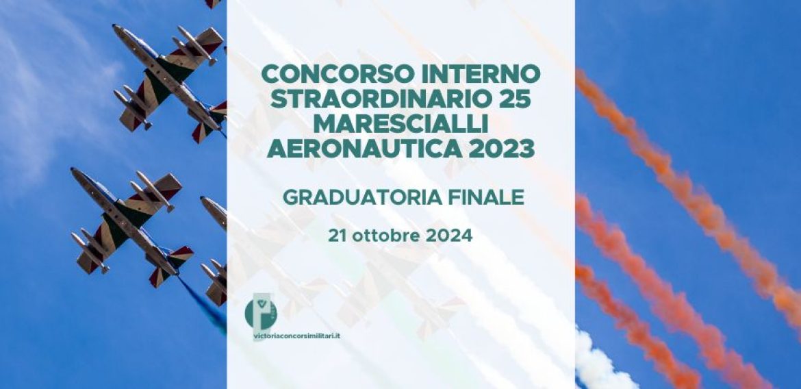 Concorso Interno Straordinario 25 Marescialli Aeronautica 2023 – Graduatoria Finale