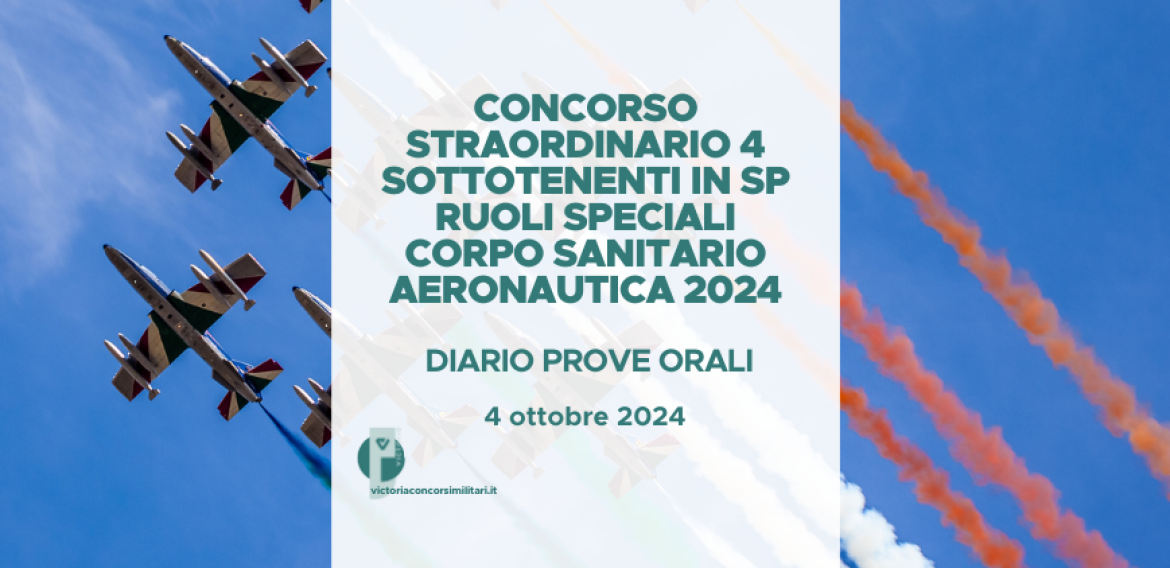 Concorso Straordinario 4 Sottotenenti in SP Ruoli Speciali Corpo Sanitario Aeronautica 2024 – Diario Prove Orali