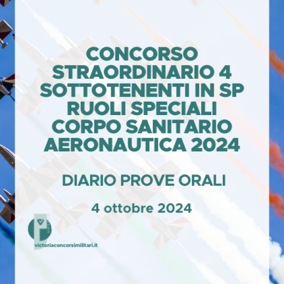 Concorso Straordinario 4 Sottotenenti in SP Ruoli Speciali Corpo Sanitario Aeronautica 2024 – Diario Prove Orali