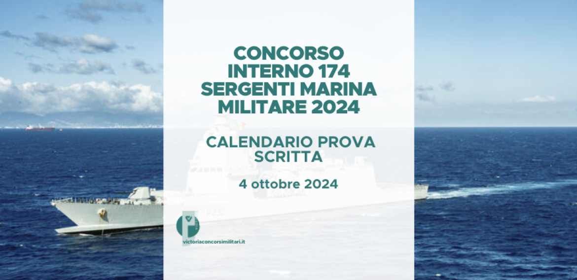 Concorso Interno 174 Sergenti Marina Militare 2024 – Calendario Prova Scritta