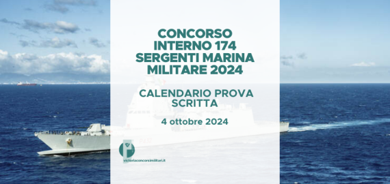 Concorso Interno 174 Sergenti Marina Militare 2024 – Calendario Prova Scritta