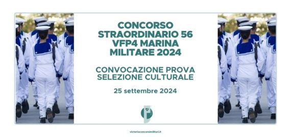 Concorso Straordinario 56 VFP4 Marina 2024 – Convocazioni Prova Selezione Culturale