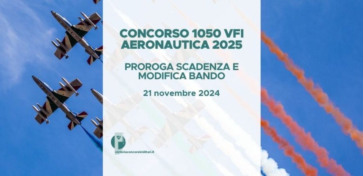 Concorso 1050 VFI Aeronautica 2025 – Proroga Scadenza e Modifica Bando