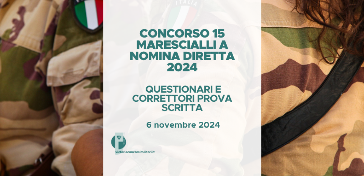 Concorso 15 Marescialli a Nomina Diretta Esercito 2024 – Questionari e Correttori Prova Scritta