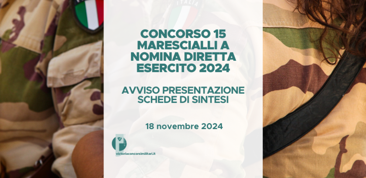 Concorso 15 Marescialli a Nomina Diretta Esercito 2024 – Avviso Presentazione Schede di Sintesi