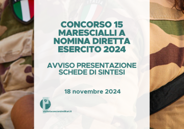 Concorso 15 Marescialli a Nomina Diretta Esercito 2024 – Avviso Presentazione Schede di Sintesi