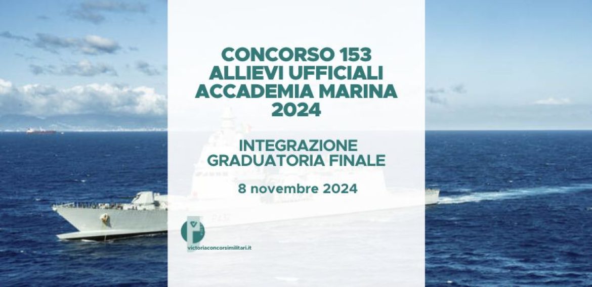 Concorso 153 Allievi Ufficiali Accademia Marina 2024 – Integrazione Graduatoria Finale