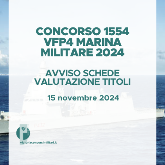 Concorso 1554 VFP4 Marina Militare 2024 – Avviso Schede Valutazione Titoli