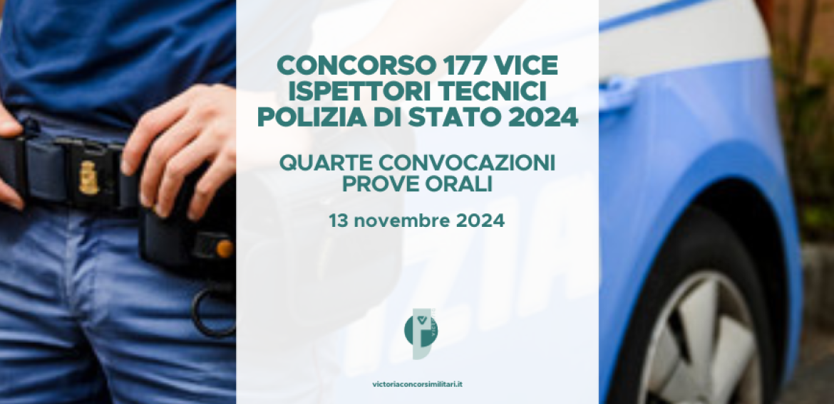 Concorso 177 Vice Ispettori Tecnici Polizia di Stato 2024 – Quarte Convocazioni Prove Orali