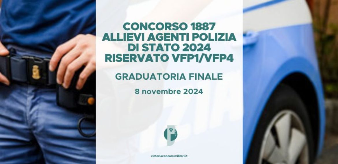 Concorso 1887 Allievi Agenti Polizia di Stato 2024 (Riservato VFP1 e VFP4) – Graduatoria Finale