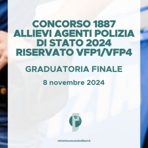 Concorso 1887 Allievi Agenti Polizia di Stato 2024 (Riservato VFP1 e VFP4) – Graduatoria Finale