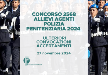 Concorso 2568 Allievi Agenti Polizia Penitenziaria 2024 – Ulteriori Convocazioni Accertamenti