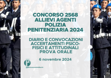 Concorso 2568 Allievi Agenti Polizia Penitenziaria 2024 – Diario e Convocazioni Accertamenti Psico-Fisici e Attitudinali