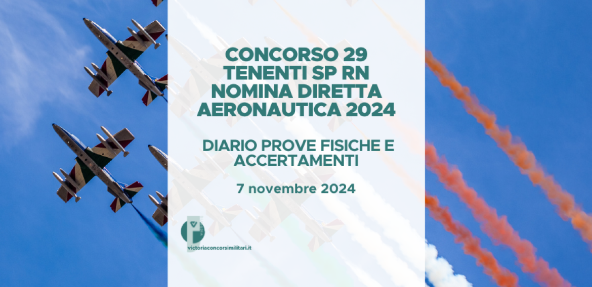 Concorso 29 Tenenti SP RN Nomina Diretta Aeronautica 2024 – Diario Prove Fisiche e Accertamenti