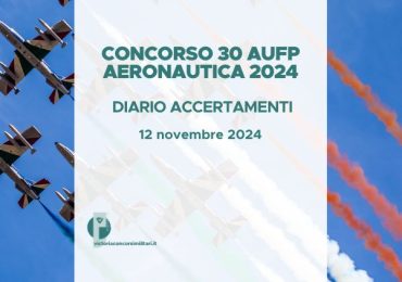 Concorso 30 AUFP Aeronautica 2024 – Diario Accertamenti