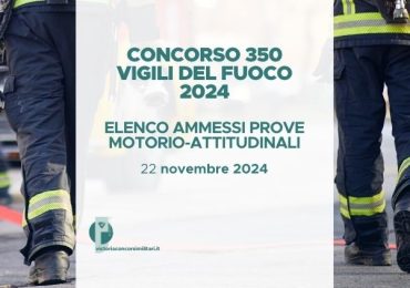 Concorso 350 Vigili del Fuoco 2024 – Elenco Ammessi Prove Motorio-Attitudinali