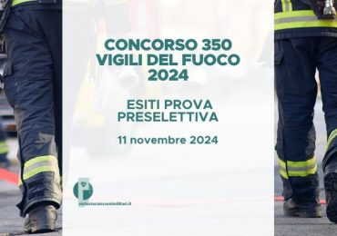 Concorso 350 Vigili del Fuoco 2024 – Esiti Prova Preselettiva