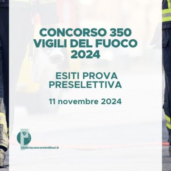 Concorso 350 Vigili del Fuoco 2024 – Esiti Prova Preselettiva