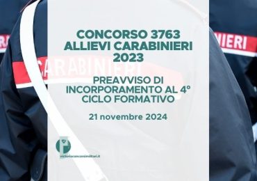 Concorso 3763 Allievi Carabinieri 2023 – Preavviso di Incorporamento al 4° Ciclo Formativo