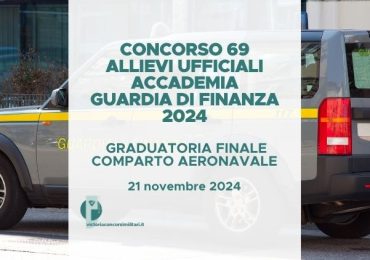 Concorso 69 Allievi Ufficiali Accademia Guardia di Finanza 2024 – Graduatoria Finale Comparto Aeronavale