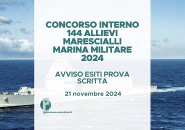 Concorso Interno 144 Allievi Marescialli Marina Militare 2024 – Avviso Esiti Prova Scritta