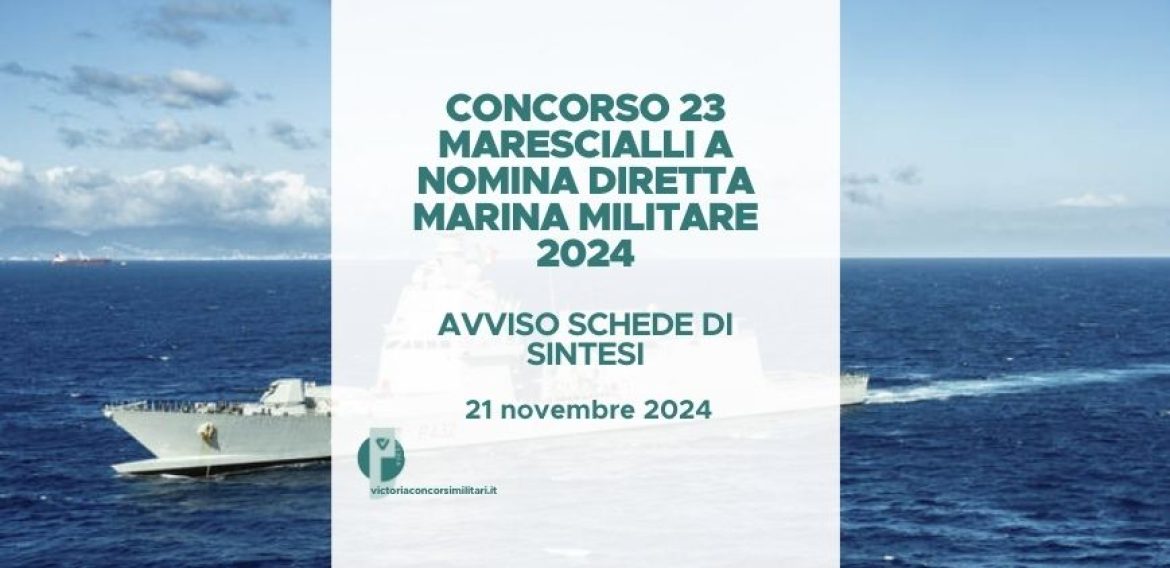 Concorso 23 Marescialli a Nomina Diretta Marina 2024 – Avviso Schede di Sintesi