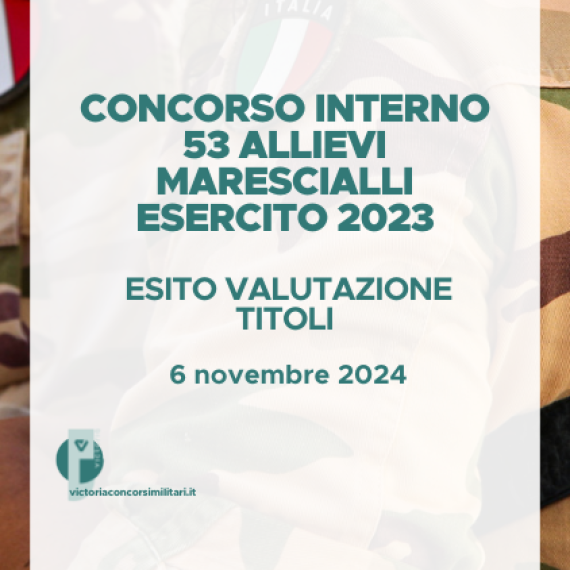 Concorso Interno 53 Allievi Marescialli Esercito 2023 – Esito Valutazione Titoli