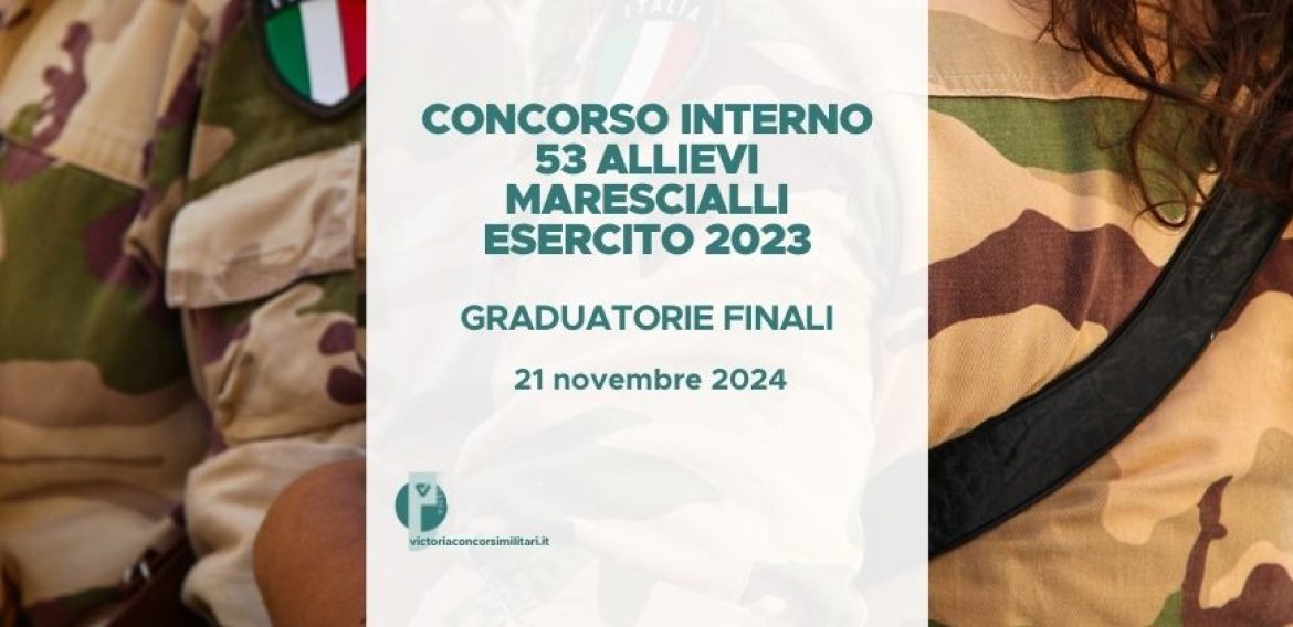 Concorso Interno 53 Allievi Marescialli Esercito 2023 – Graduatorie Finali