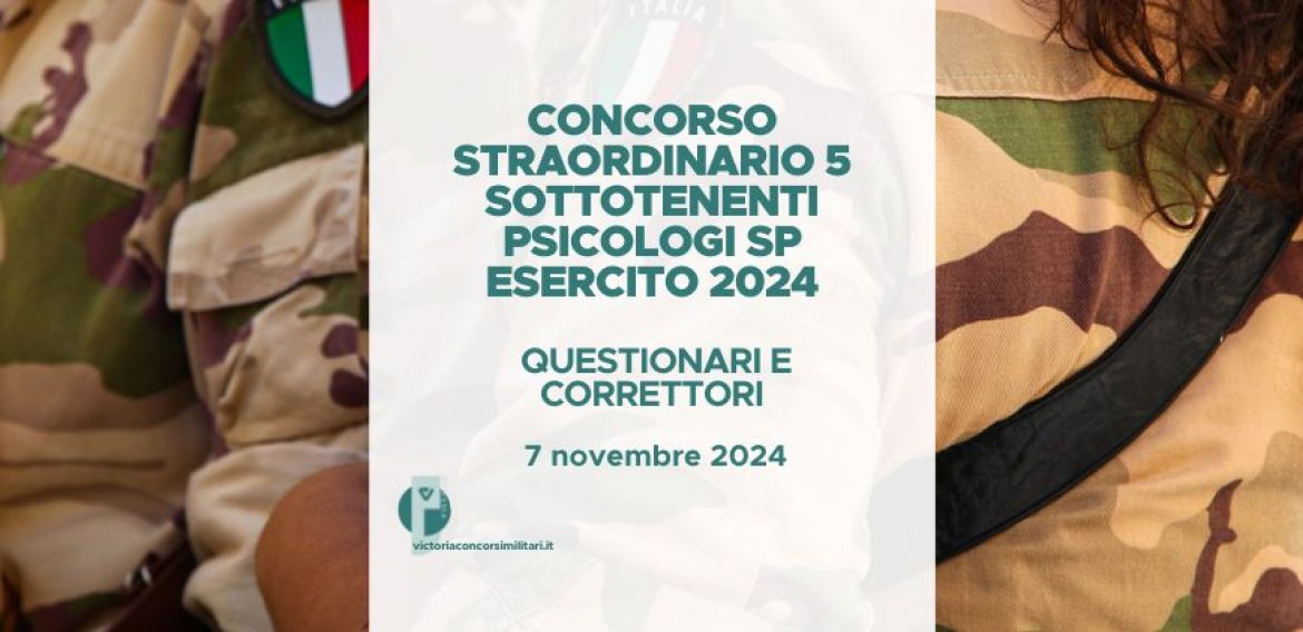 Concorso Straordinario 5 Sottotenenti Psicologi SP Esercito 2024 – Questionari e Correttori