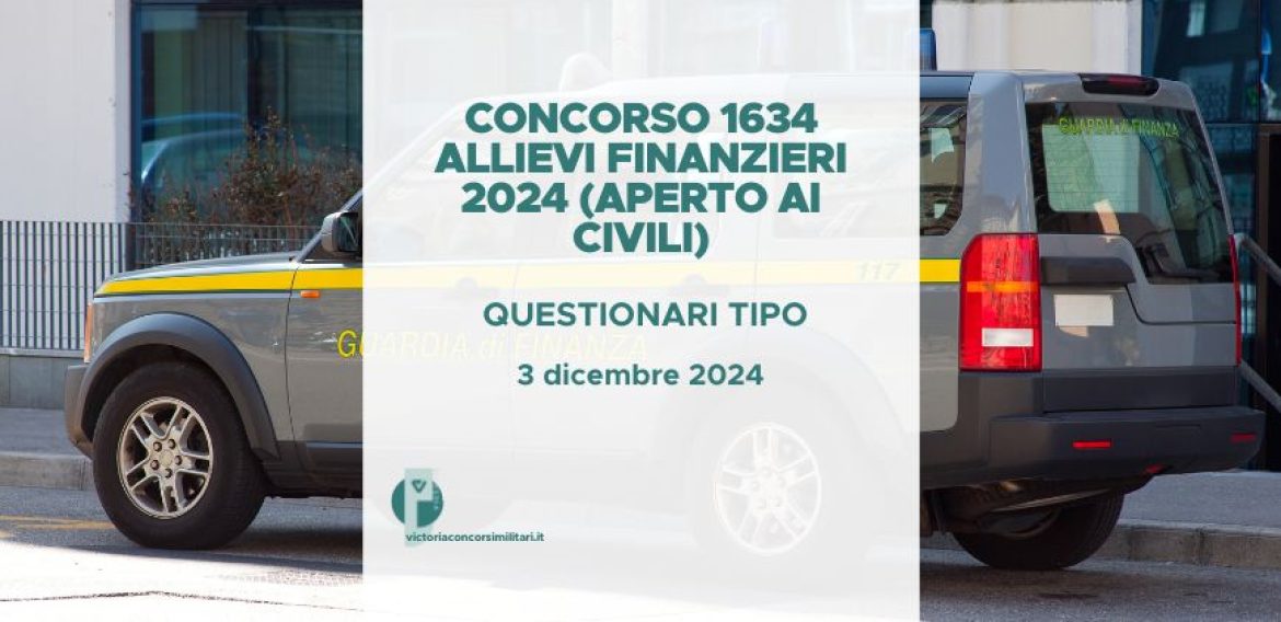 Concorso 1634 Allievi Finanzieri 2024 (Aperto ai Civili) – Questionari Tipo