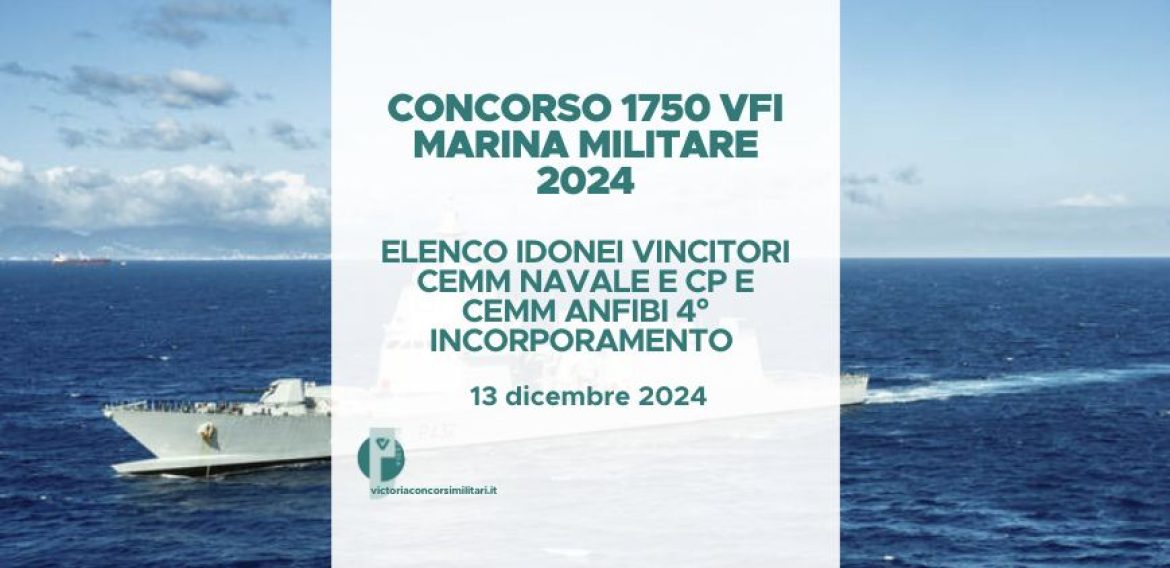 Concorso 1750 VFI Marina Militare 2024 – Elenco Idonei Vincitori CEMM Navale e CP e CEMM Anfibi 4° Incorporamento