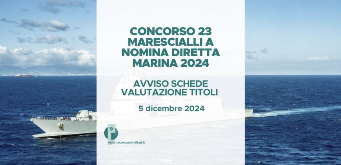 Concorso 23 Marescialli a Nomina Diretta Marina 2024 – Avviso Schede Valutazione Titoli