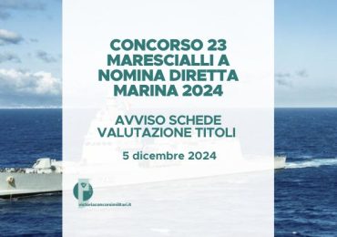 Concorso 23 Marescialli a Nomina Diretta Marina 2024 – Avviso Schede Valutazione Titoli