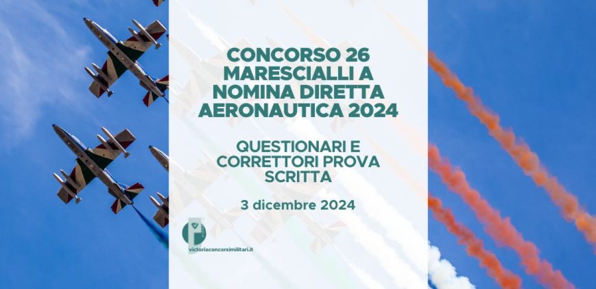 Concorso 26 Marescialli a Nomina Diretta Aeronautica 2024 – Questionari e Correttori Prova Scritta