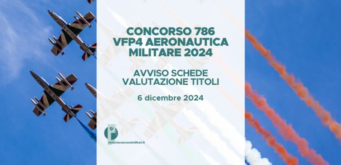 Concorso 786 VFP4 Aeronautica Militare 2024 – Avviso Schede Valutazione Titoli