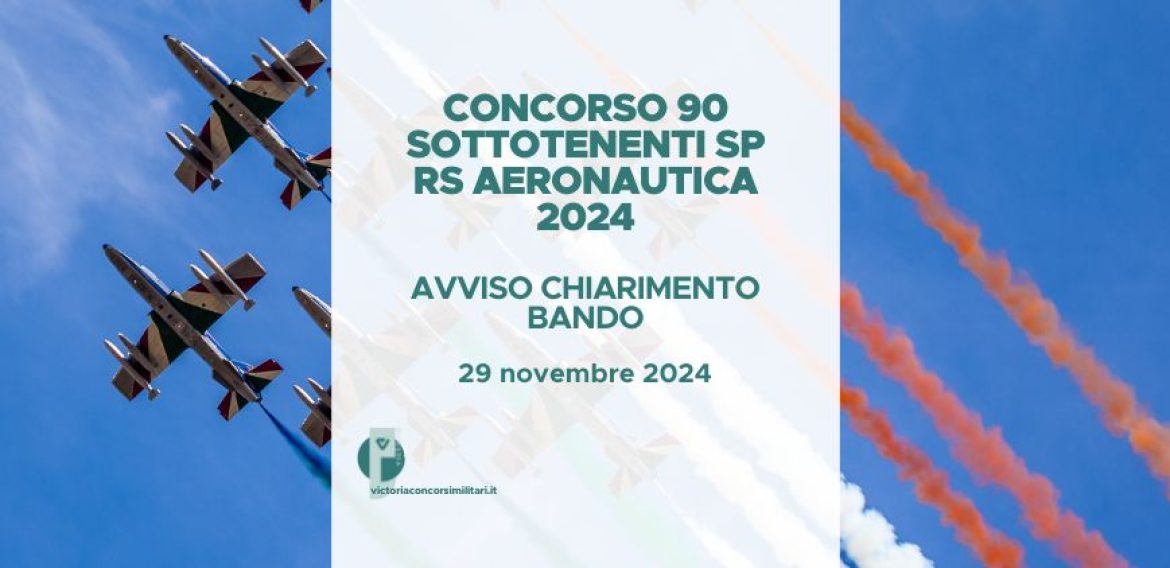 Concorso 90 Sottotenenti SP RS Aeronautica 2024 – Avviso Chiarimento Bando