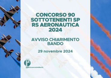 Concorso 90 Sottotenenti SP RS Aeronautica 2024 – Avviso Chiarimento Bando