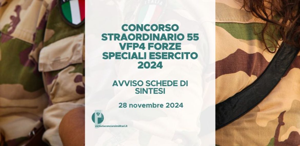 Concorso Straordinario 55 VFP4 Forze Speciali Esercito 2024 – Avviso Schede di Sintesi