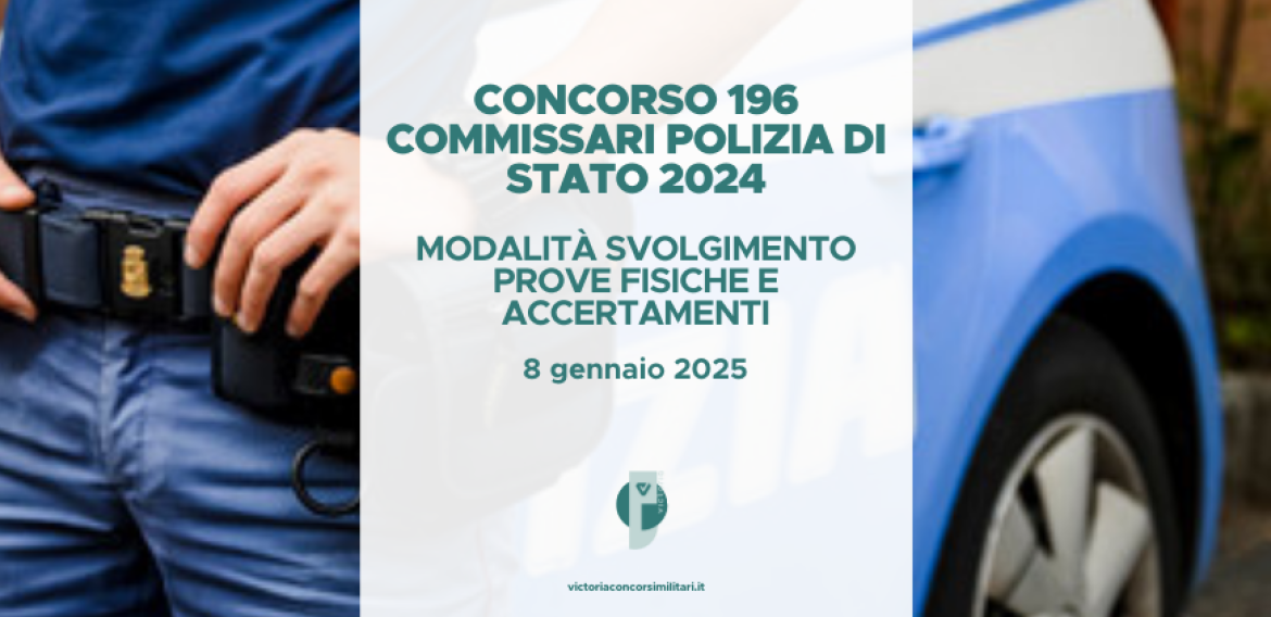 Concorso 196 Commissari Polizia di Stato 2024 – Modalità Svolgimento Prove Fisiche e Accertamenti